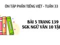 Bài 5 trang 139 SGK Ngữ văn 10 tập 2