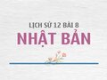 Kiến thức Lịch sử 12 bài 8: Nhật Bản