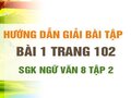 Bài 1 trang 102 SGK Ngữ văn 8 tập 2 