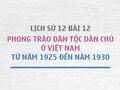 Sử 12 bài 13: Phong trào dân tộc dân chủ ở Việt Nam từ năm 1925 đến năm 1930
