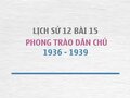 Sử 12 bài 15: Phong trào dân chủ 1936 - 1939