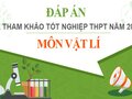 Đáp án đề tham khảo tốt nghiệp THPT năm 2020 môn Vật lí (lần 2)