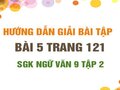 Bài 5 trang 121 SGK Ngữ văn 9 tập 2 
