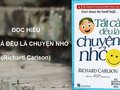 Đọc hiểu Tất cả đều là chuyện nhỏ (Richard Carlson)