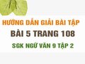 Bài 5 trang 108 SGK Ngữ văn 9 tập 2 