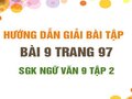 Bài 9 trang 97 SGK Ngữ văn 9 tập 2 