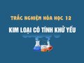 Kim loại nào sau đây có tính khử yếu nhất?
