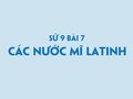 Sử 9 bài 7: Các nước Mĩ La-tinh
