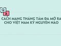 Cách mạng tháng Tám đa mở ra cho Việt Nam kỷ nguyên nào?