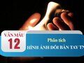 Phân tích hình ảnh đôi bàn tay Tnú trong truyện Rừng xà nu