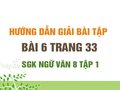 Bài 6 trang 33 SGK Ngữ văn 8 tập 1 