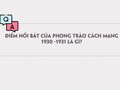 Điểm nổi bật của phong trào cách mạng 1930 -1931 là gì?