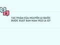Tác phẩm của Nguyễn Ái Quốc được xuất bản năm 1922 là gì?