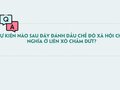Sự kiện nào sau đây đánh dấu chế độ xã hội chủ nghĩa ở Liên Xô chấm dứt?
