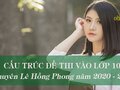 Cấu trúc đề thi vào lớp 10 chuyên Lê Hồng Phong năm 2020