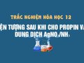 Cho propin vào dung dịch AgNO3/NH3 hiện tượng quan sát được là