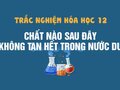Ở nhiệt độ thường, chất nào sau đây không tan hết trong nước dư?