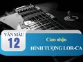 Cảm nhận về hình tượng Lor-ca trong Đàn ghi ta của Lor-ca