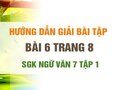 Bài 6 trang 8 SGK Ngữ văn 7 tập 1 