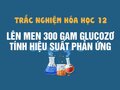 Lên men dung dịch chứa 300 gam glucozơ thu được 92 gam ancol etylic