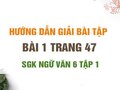 Bài 1 trang 47 SGK Ngữ văn 6 tập 1 