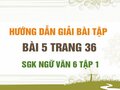 Bài 5 trang 36 SGK Ngữ văn 6 tập 1 