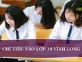 Chỉ tiêu tuyển sinh vào lớp 10 năm 2023 tại Vĩnh Long