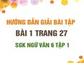 Bài 1 trang 27 SGK Ngữ văn 6 tập 1 