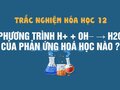 Phương trình ion thu gọn H+ + OH− → H2O biểu diễn bản chất của ?