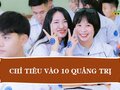 Chỉ tiêu tuyển sinh vào lớp 10 năm 2023 tại Quảng Trị