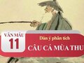 Dàn ý phân tích bài thơ Câu cá mùa thu (Nguyễn Khuyến)