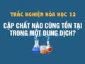 Cặp chất nào sau đây cùng tồn tại trong một dung dịch?