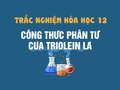 Công thức phân tử của triolein là gì