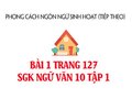 Bài 1 trang 127 SGK Ngữ văn 10 tập 1