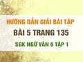 Bài 5 trang 135 SGK Ngữ văn 6 tập 1 