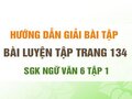 Bài luyện tập trang 134 SGK Ngữ văn 6 tập 1