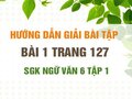 Bài 1 trang 127 SGK Ngữ văn 6 tập 1 