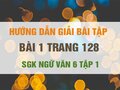 Bài 1 trang 128 SGK Ngữ văn 6 tập 1 