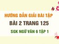 Bài 2 trang 125 SGK Ngữ văn 6 tập 1 