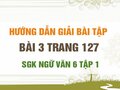Bài 3 trang 127 SGK Ngữ văn 6 tập 1 