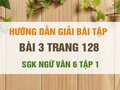 Bài 3 trang 128 SGK Ngữ văn 6 tập 1 