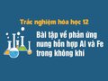 Nung 6 gam hỗn hợp Al, Fe trong không khí thu được 8,4 gam hỗn hợp X 