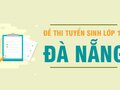 Đề thi tuyển sinh lớp 10 Đà Nẵng năm 2020 chính thức