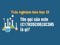 Tên gọi của este (C17H35COO)3C3H5 là gì ?