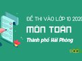 Đề thi tuyển sinh vào lớp 10 môn Toán năm 2020 Hải Phòng 