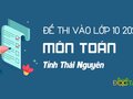 Đề thi tuyển sinh vào lớp 10 môn Toán Thái Nguyên năm 2020 