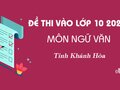 Đề thi tuyển sinh vào lớp 10 môn Văn năm 2020 Khánh Hòa