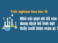 Nhỏ iốt vào dung dịch hồ tinh bột xuất hiện màu gì ?