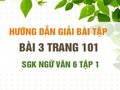 Bài 3 trang 101 SGK Ngữ văn 6 tập 1 (Đọc hiểu)