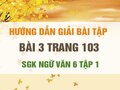Bài 3 trang 103 SGK Ngữ văn 6 tập 1 